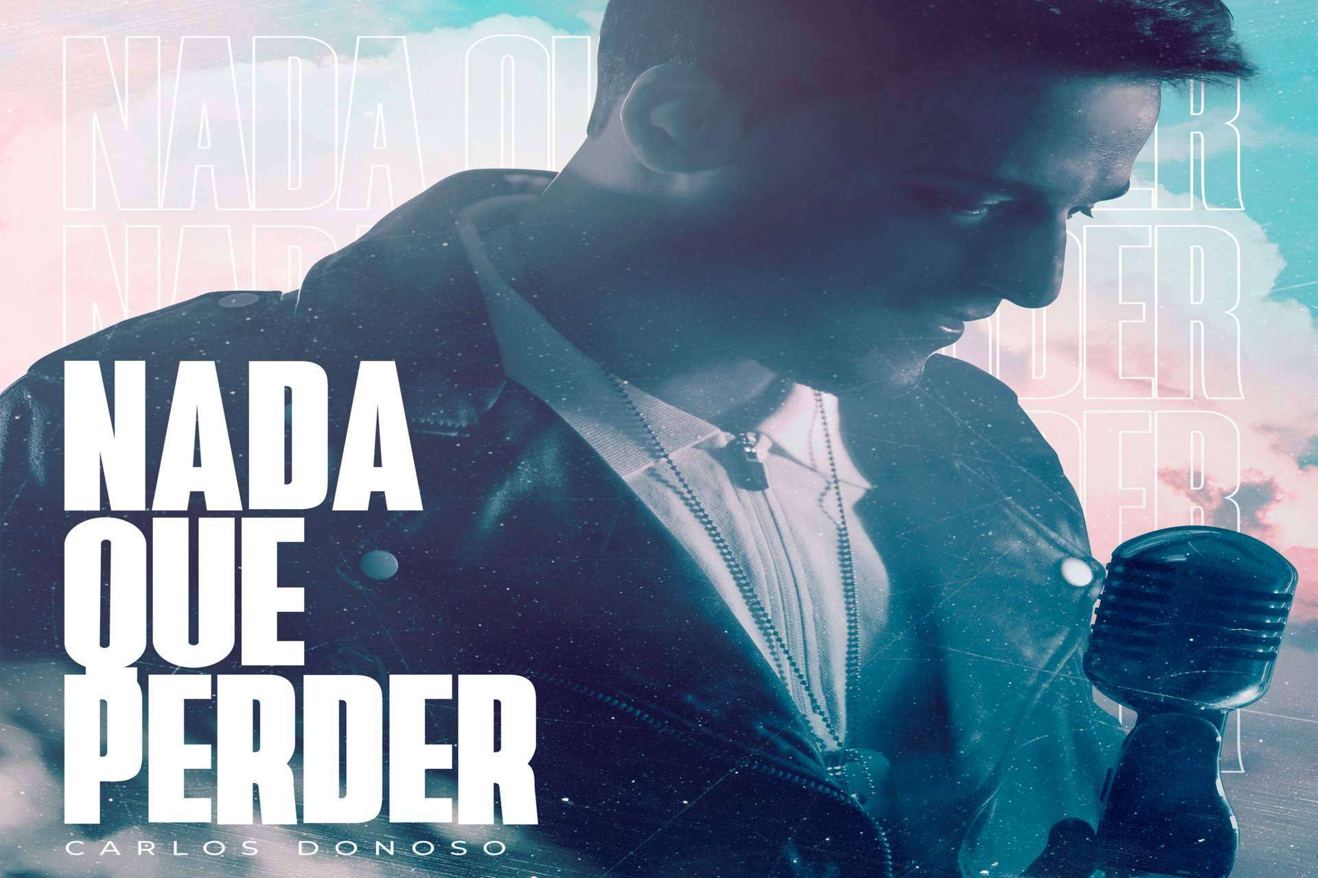 'Nada que perder', el nuevo sencillo del artista Carlos Donoso, con más de 3 millones de streaming en plataformas digitales