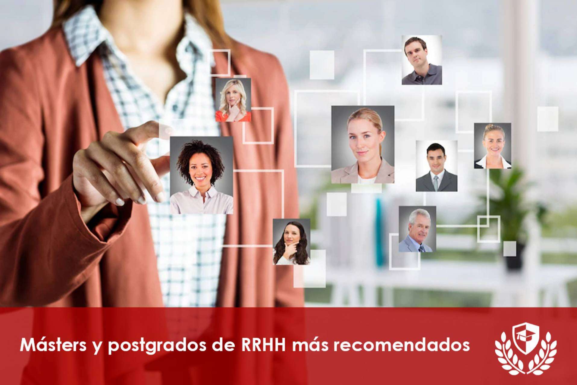 Los postgrados y másteres de Recursos Humanos más recomendados del momento