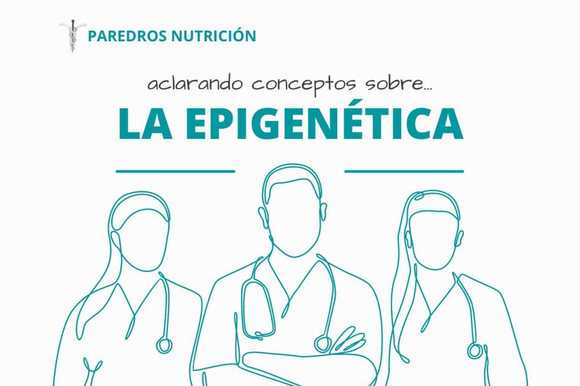 La epigenética es una ciencia que puede mejorar u optimizar la nutrición de las personas