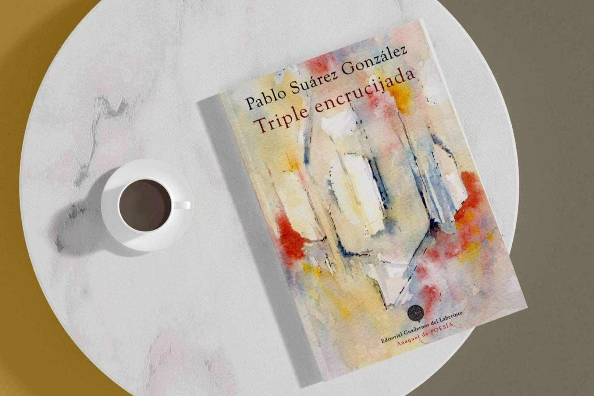 El poeta Pablo Suárez González ofrece ‘Triple encrucijada’