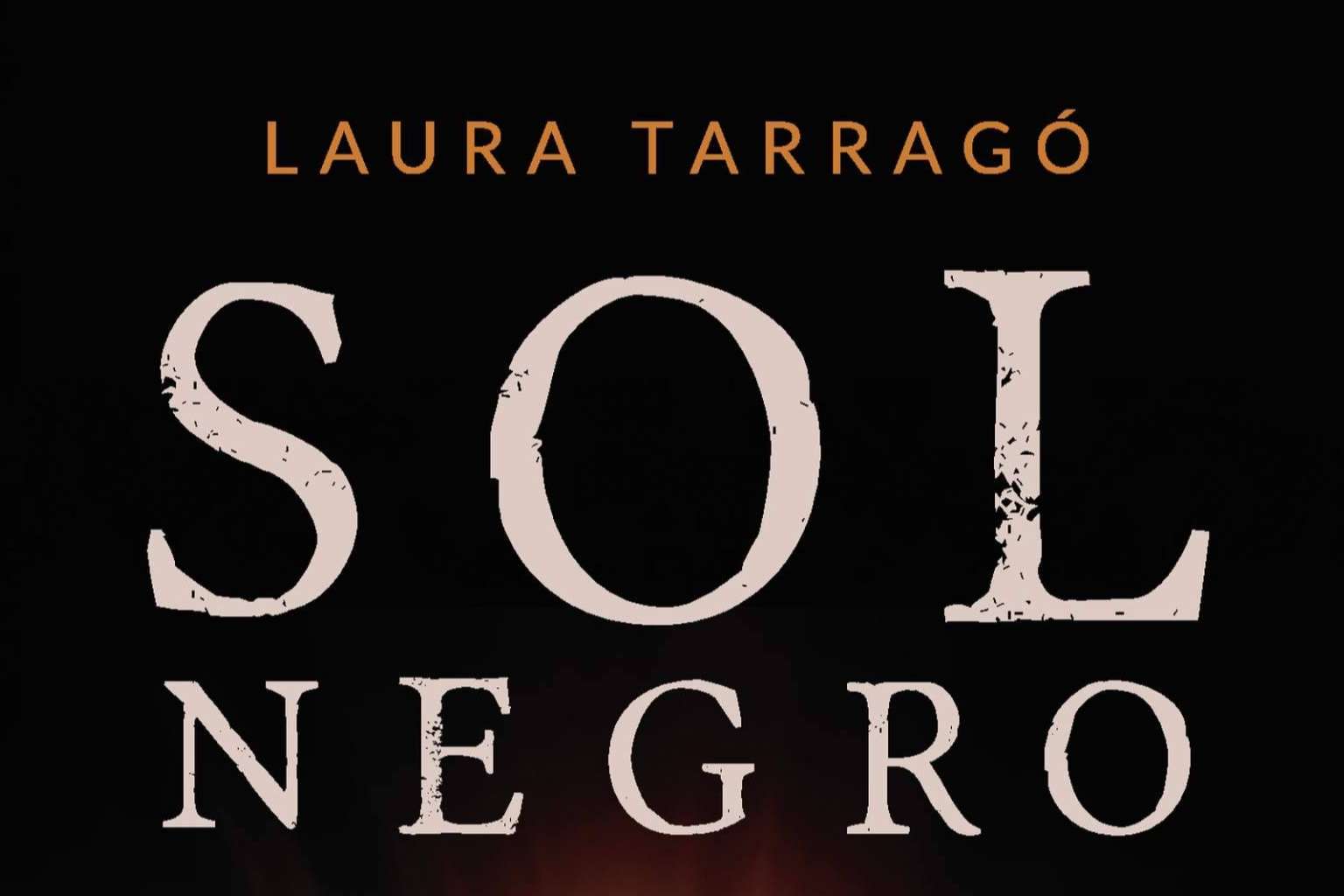 'Sol Negro', de Laura Tarragó, un reto literario solo al alcance de los lectores más valerosos