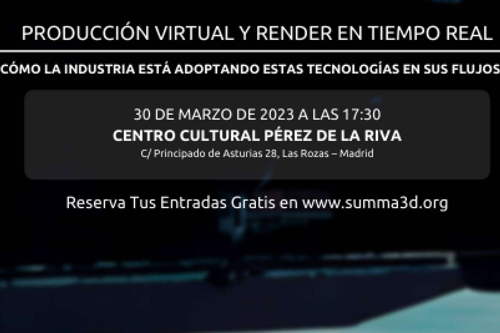 5ª Edición de SUMMA3D 2023. Producción virtual y render en tiempo real, descubrir cómo estas tecnologías están transformando la industria audiovisual