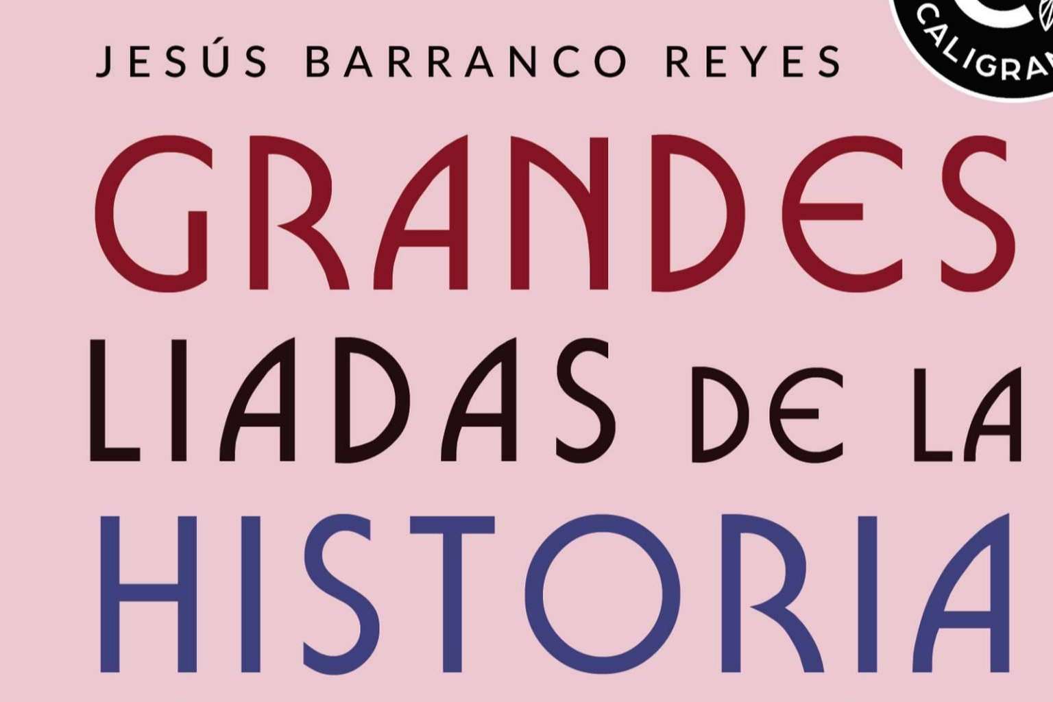 'Grandes liadas de la historia', el ensayo que expone las mayores pifias de la humanidad